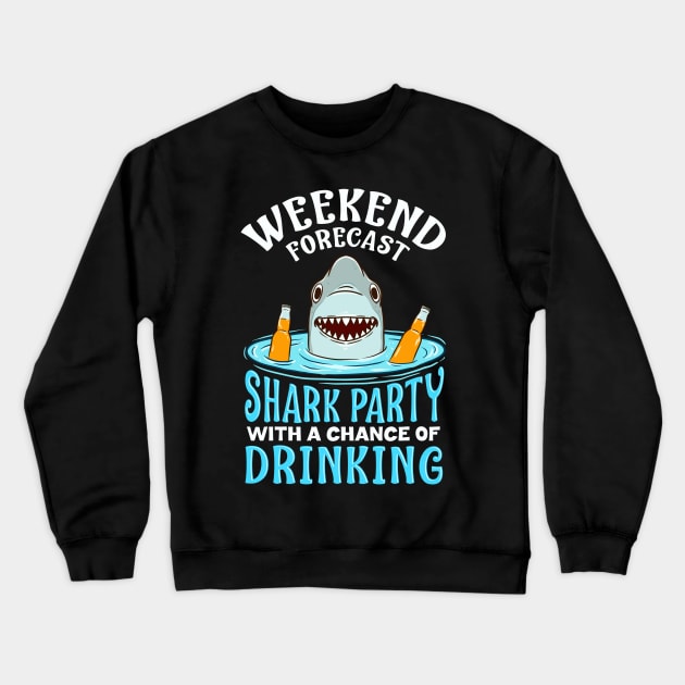 Weekend Forecast: Shark Party with Drinking Crewneck Sweatshirt by theperfectpresents